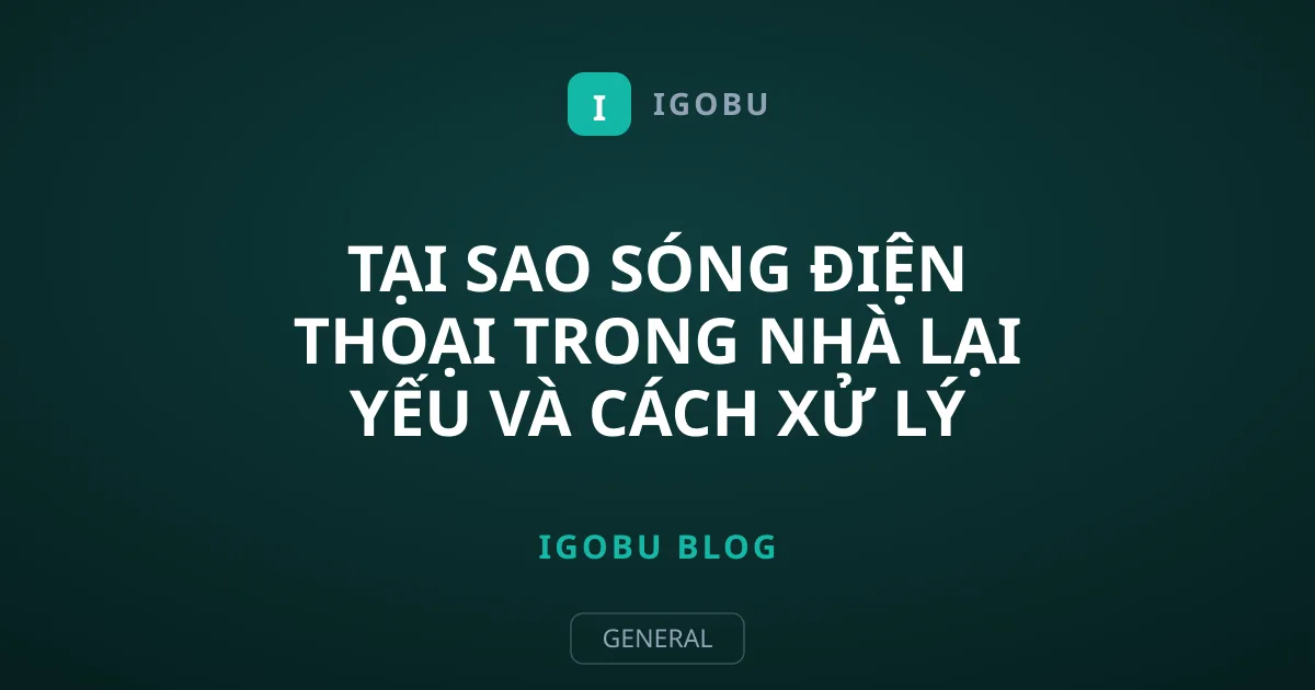 Tại Sao Sóng Điện Thoại Trong Nhà Lại Yếu Và Cách Xử Lý